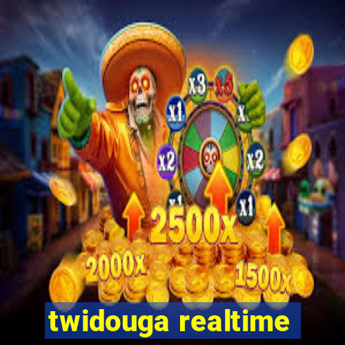 twidouga realtime